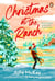 Christmas at the Ranch - The swoon-worthy second chance cowboy romance, the perfect festive read for the holidays