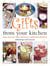 Gifts From Your Kitchen - How to Make and Gift Wrap Your Own Presents