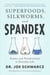 Superfoods, Silkworms, and Spandex - Science and Pseudoscience in Everyday Life