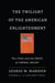 The Twilight of the American Enlightenment - The 1950s and the Crisis of Liberal Belief