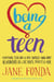 Being a Teen - Everything Teen Girls & Boys Should Know About Relationships, Sex, Love, Health, Identity & More