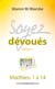 Soyez dévoués Volume 1 - Commentaire biblique sur Matthieu 1 à 14