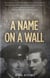 A Name on a Wall - Two Men, Two Wars, Two Destinies