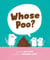 Whose Poo?
