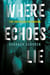 Where Echoes Lie