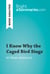 I Know Why the Caged Bird Sings by Maya Angelou (Book Analysis) - Detailed Summary, Analysis and Reading Guide