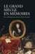 Le grand siècle en mémoires - Anthologie présentée par Thierry Sarmant