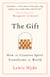 The Gift - How the Creative Spirit Transforms the World