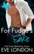 For Fudge's Sake - Bachelors of Broken Bend