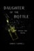 Daughter of the Bottle: Poems and Prose