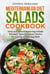 Mediterranean Diet Salads Cookbook: Easy and Mouthwatering Salads Recipes, Your Decisive Choice for Eating and Living Well