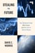 Stealing The Future - Sam Bankman-Fried, Elite Fraud, and the Cult of Techno-Utopia