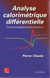 Analyse calorimétrique différentielle - Théorie et applications de la d.s.c