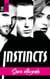 Instincts - L'intégrale