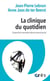 La clinique du quotidien - Enjeux de la rencontre dans le travail social