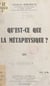 Qu'est-ce que la métaphysique ?