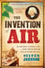 The Invention of Air - An experiment, a journey, a new country and the amazing force of scientific discovery