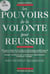 Les pouvoirs de la volonté pour réussir - Avec des tests et des exercices