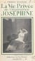 La vie privée de l'impératrice Joséphine