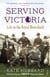 Serving Victoria - Life in the Royal Household