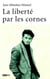 La liberté par les cornes