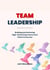 Team Leadership: Building and Nurturing High-Performing Teams from Vision to Success