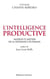 L'intelligence productive - Modèles et métiers dela croissance de demain