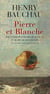 Pierre et Blanche - Souvenirs sur Pierre Jean Jouve et Blanche Reverchon