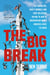 The Big Break - The Gamblers, Party Animals, and True Believers Trying to Win in Washington While America Loses Its Mind