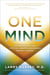 One Mind - How Our Individual Mind is Part of a Greater Consciousness and Why it Matters