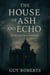 The House Of Ash and Echo