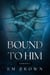 Bound to Him - Episode 3 - Bound to Him