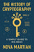 The History of Cryptography: A Simple Guide to Big Ideas