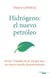 Hydrogène, le nouveau pétrole (version espagnole) - De las 7 batallas de la energía nace un nuevo mundo descarbonizado
