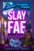 Slay Fae - Undertown Mysteries, #4