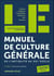 LE manuel de culture générale - 6e éd. - De l'Antiquité au XXIe siècle