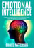Emotional Intelligence - Easy Ways to Improve Your Self-Awareness,Take Control of Your Emotions, Enhance Your Relationships