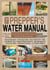 The Prepper's Water Manual: An Illustrated Resource Guide For Smart Preppers And Owners Of Self-Sufficient And Off-The-Grid Homesteads