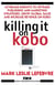 Killing It On Kobo: Leverage Insights to Optimize Publishing and Marketing Strategies, Grow Your Global Sales and Increase Revenue on Kobo - Stark Publishing Solutions, #2