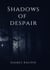 Shadows of Despair - Les ombres du désespoir