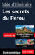 Id?e d'itin?raire - Les secrets du P?rou