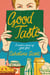 Good Taste - A Novel in Search of Great Food