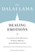 Healing Emotions - Conversations with the Dalai Lama on Psychology, Meditation, and the Mind-Body Connection