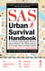 SAS Urban Survival Handbook - How to Protect Yourself Against Terrorism, Natural Disasters, Fires, Home Invasions, and Everyday Health and Safety Hazards