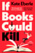 If Books Could Kill - The hilarious, laugh-out-loud bookish romance perfect for your summer reading pile