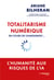 Totalitarisme numérique en cours de chargement... - L'humanité aux risques de l'IA