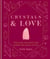 Crystals & Love - Find your soul mate and unlock the power of love