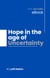 Hope in the Age of Uncertainty