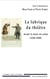 La Fabrique du théâtre - Avant la mise en scène (1650-1880)