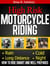 High Risk Motorcycle Riding -- How to Ride Smart and Well Prepared - Motorcycles, Motorcycling and Motorcycle Gear, #1